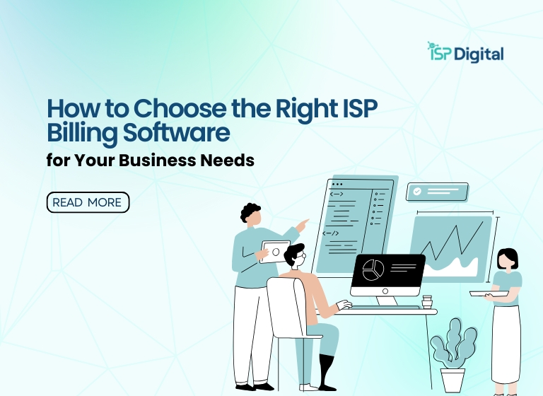 How to Choose the Right ISP Billing Software for Your Business Needs